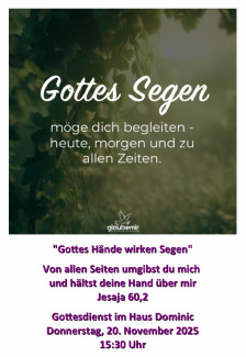 Gottesdienstplakat Gottes Hände wirken Segen am Donnerstag 20. November 2025 um 15:30 Uhr im Haus Dominic